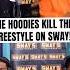 THE HOODIES Kill This Freestyle On SWAY REMIX