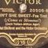 Ain T She Sweet Nat Shilkret And The Victor Orchestra 1927