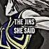 The Jins She Said Slowed Remastered