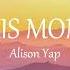 IN THIS MOMENT Alison Yap Lyrics