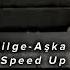 Aydilge Aşka Gel Speed Up