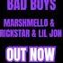 Marshmello TRICKSTAR And Lil Jon S New Release Bad Boys Is Out Now Show Them Some Love Y All