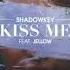 Shadowkey Kiss Me Feat Jellow