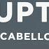 Camila Cabello HOT UPTOWN Lyrics Ft Drake