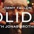 Jimmy Fallon Holiday With Jonas Brothers Official Lyric Video