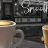 Classy Jazz For Fall Sunday Morning With Smooth Black Coffee Jazz Background Jazz For Relax