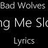 Bad Wolves Killing Me Slowly Lyrics Video