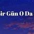 Hayat Bir Gün O Da Bugün