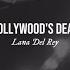 Hollywood S Dead Demo Lana Del Rey Español Lyrics