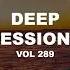 Deep Sessions Vol 289 Best Of Vocal Deep House Music Mix 2024 By Abee Sash