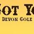 Devon Cole I Got You Lyrics