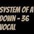 Acapella System Of A Down 36 Vocal Only