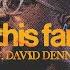 This Far Feat David Dennis The Belonging Co