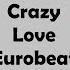 Crazy For Love You Eurobeat Mix