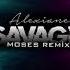 Alexiane Savage Moses Remix