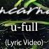 U Full Reincarnation Lyric Video