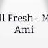 Mon Ami Still Fresh Lyrics