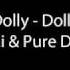 Holly Dolly Dolly Song DJ Satomi Pure Dust Remix