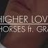 Charming Horses Higher Love Ft Grace Grundy