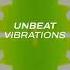 Unbeat Vibrations