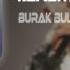 Burak Bulut Kurtuluş Kuş Yarem Ferhat Güneş Remix