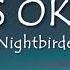 It S Okay Nightbirde Lyrics