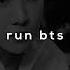 Bts Run Bts Slowed Reverb