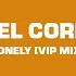 Joel Corry Lonely VIP Mix