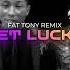 Daft Punk Get Lucky FAT TONY Remix