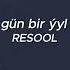 RESOOL Bir Gün Bir ýyl Däl Translation English Viral Song From Tiktok