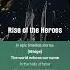 Rise Of The Heroes песня о Восхождении Героев