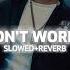 DON T WORRY SLOWED REVERB Karan Aujla Deep Jandu Rehan Records Sukh Sanghera