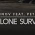 Tim Aminov One Lone Survivor Feat Pete Josef Official Video