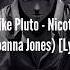 RMST Unlike Pluto Nicotine Ft Joanna Jones Lyrics