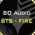 Concert Sound BTS Fire 8D AUDIO USE HEADPHONES