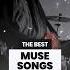 BEST MUSE SONGS Muse Music Rockmusic