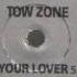 Tow Zone Be Your Lover