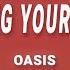 Oasis Stop Crying Your Heart Out Lyrics