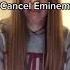 CANCEL EMINEM