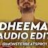 Lik Dheema Audio Edit Anirudh Monster Beats Pro