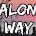 All Time Low Lost Along The Way Lyrics Music Alltimelow Lyrics Tellmeimalive