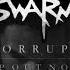 SWARM Corrupt