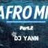 DJ YANN MEGAMIX AFRO PART 2 2K24