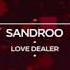 Sandroo Love Dealer Original Mix