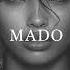 MADO Music The Best Relax Deephouse Vocals Mega Hits Top Remix