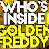 Who S Inside Golden Freddy Fnaf