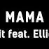 Clean Bandit Mama Ft Ellie Goulding Lyrics