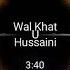 Wal Khat U Hussaini Slowed Reverb Use Headphones