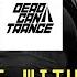 Dead Can Trance Come With Me Newtech Psy Trance