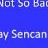 Not So Bad Lyrics Yves V Ilkay Sencan Feat Emie